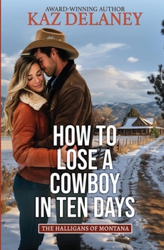 Paperback How to Lose a Cowboy in Ten Days (The Halligans of Montana) Book