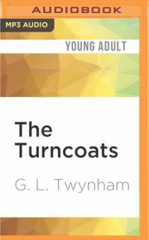 The Turncoats - Book #2 of the Thirteenth