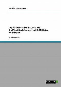 Die Nachauratische Kunst: die Bild-Text-Beziehungen bei Rolf Dieter Brinkmann