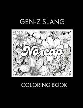 Paperback Gen-z Slang Coloring Book: Iykyk: Created by a Small Artist Book
