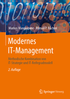 Hardcover Modernes It-Management: Methodische Kombination Von It-Strategie Und It-Reifegradmodell [German] Book