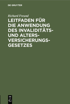 Hardcover Leitfaden Für Die Anwendung Des Invaliditäts- Und Altersversicherungsgesetzes: Eine Darstellung Des Gesetzes-Inhalts [German] [Large Print] Book