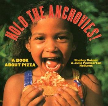 Library Binding Hold the Anchovies!: A Book about Pizza Book