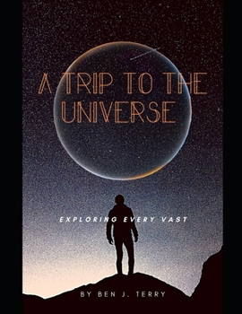Paperback A Trip to the Universe: Exploring Every Vast Book