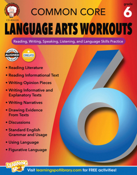 Paperback Common Core Language Arts Workouts, Grade 6: Reading, Writing, Speaking, Listening, and Language Skills Practice Book