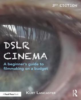 Paperback Dslr Cinema: A Beginner's Guide to Filmmaking on a Budget Book