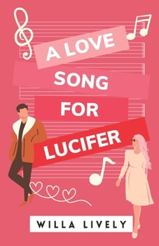 Paperback A Love Song for Lucifer: An Enemies-to-Lovers Romance Book