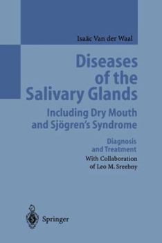 Diseases of the Salivary Glands: Including Dry Mouth and Sjogren's Syndrome Diagnosis and Treatment