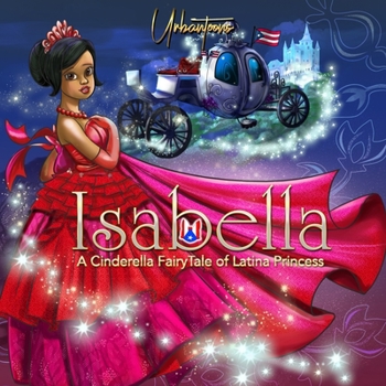 Paperback Isabella A Cinderella FairyTale of Latina Princess Book