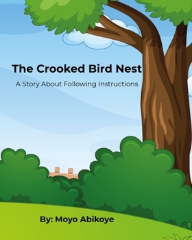 Paperback The Crooked Bird Nest: A Children's Book About following instructions Book