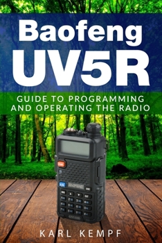 Paperback Baofeng -Uv5R: Guide to Programming and Operating the Radio Book