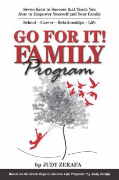 Paperback Go For It! Family Program: Seven Keys to Success that Teach You How to Empower Yourself and Your Family Book