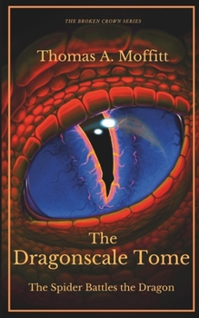 The Dragonscale Tome: The Spider Battles the Dragon (The Burnt Throne Saga)