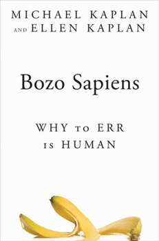 Hardcover Bozo Sapiens: Why to Err Is Human Book