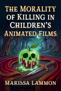 The Morality of Killing in Children's Animated Films