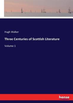 Paperback Three Centuries of Scottish Literature: Volume 1 Book