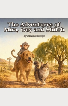 Paperback The Adventures of Mira, Guy and Shiloh Book