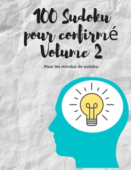 Paperback 100 Sudoku pour confirmé Volume 2: Pour les mordus de sudoku [French] Book