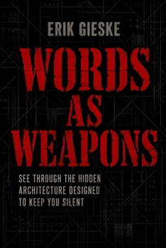 Paperback Words as Weapons: See through the hidden architecture designed to keep you silent Book