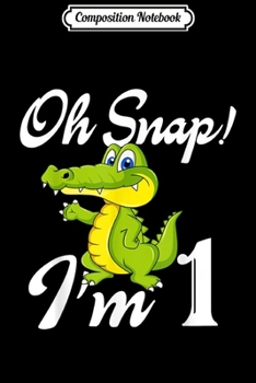 Composition Notebook: Kids 1 Year Old Alligator Birthday Crocodile 1st Yrs O  Journal/Notebook Blank Lined Ruled 6x9 100 Pages