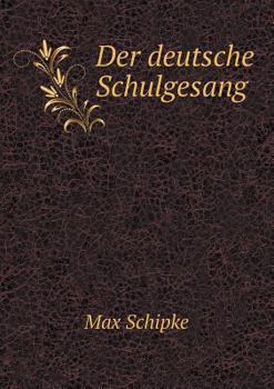 Paperback Der deutsche Schulgesang [German] Book