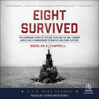 Audio CD Eight Survived: The Harrowing Story of the USS Flier and the Only Downed World War II Submariners to Survive and Evade Capture Book