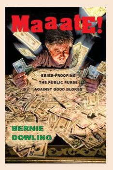 Paperback Maaate!: Bribe-proofing the public purse against good blokes Book