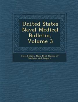 Paperback United States Naval Medical Bulletin, Volume 3 Book