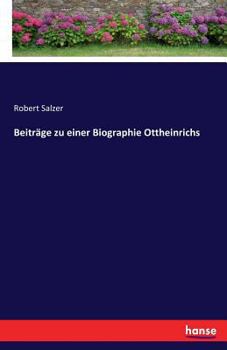 Paperback Beiträge zu einer Biographie Ottheinrichs [German] Book