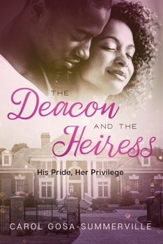 Paperback The Deacon and the Heiress: His Pride, Her Privilege Book