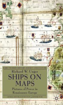 Ships on Maps: Pictures of Power in Renaissance Europe - Book  of the Early Modern History: Society and Culture