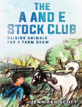 Paperback The A and E Stock Club Raising Stock Animals for Farm Show Book