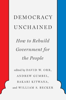 Paperback Democracy Unchained: How to Rebuild Government for the People Book