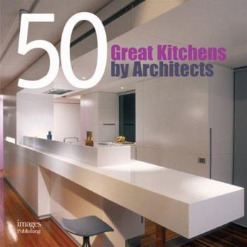 Hardcover 50 Great Kitchens by Architects Book