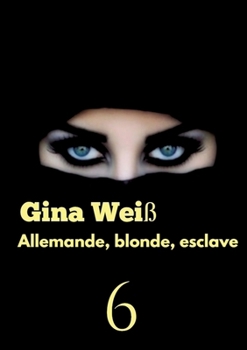 Paperback Allemande, blonde, esclave 6 [French] Book