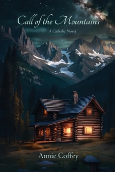 Paperback Call of the Mountains: A Catholic Novel Book