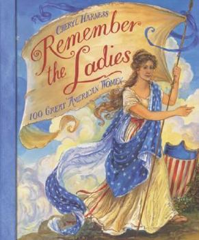 Paperback Remember the Ladies: 100 Great American Women Book