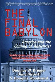 Paperback The Final Babylon: America and the Coming of Antichrist Book