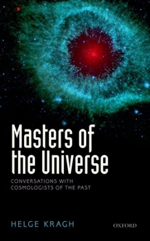 Hardcover Masters of the Universe: Conversations with Cosmologists of the Past Book