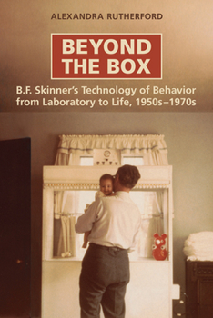 Paperback Beyond the Box: B.F. Skinner's Technology of Behaviour from Laboratory to Life, 1950s-1970s Book