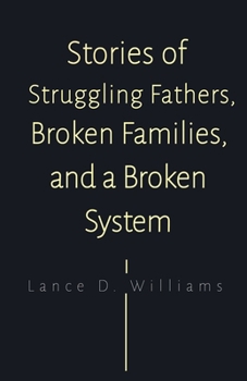 Paperback Stories of Struggling Fathers, Broken Families, and a Broken System Book