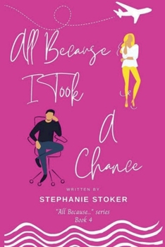 Paperback All Because I Took A Chance Book