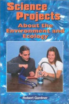 Library Binding Science Projects about the Environment and Ecology Book