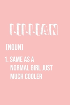 Paperback Lillian Same as a normal girl just much cooler: Notebook Gift lined Journal, notebook for writing, Personalized Lillian Name Gift Idea Notebook Diary: Book