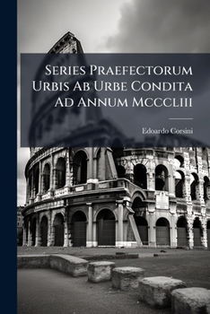 Paperback Series Praefectorum Urbis Ab Urbe Condita Ad Annum Mcccliii Book