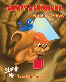 Paperback Chirpy and Chipmunk Build a Cave Book