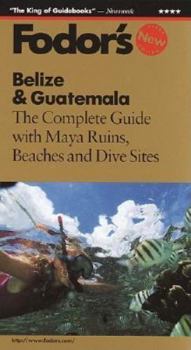 Paperback Belize & Guatemala: The Complete Guide with Beaches, Maya Ruins and Dive Sites Book