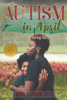 Paperback Autism in April: A Mother's Journey During the Tween Years Book