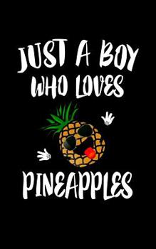 Just A Boy Who Loves Pineapples: Animal Nature Collection