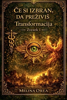 Če si izbran, da prezivis? Transformacija. Skrivnost Svetega Grala. Zvezek I